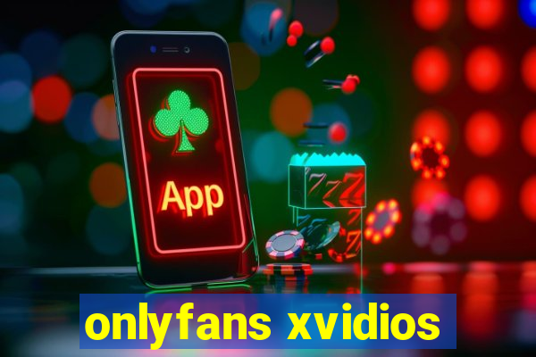 onlyfans xvidios